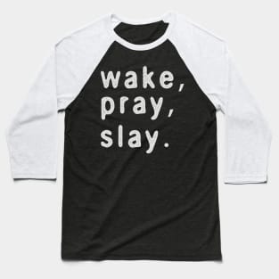 WAKE PRAY SLAY COOL PRAYER GENZ TEE Baseball T-Shirt